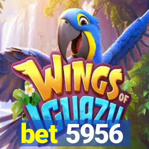bet 5956